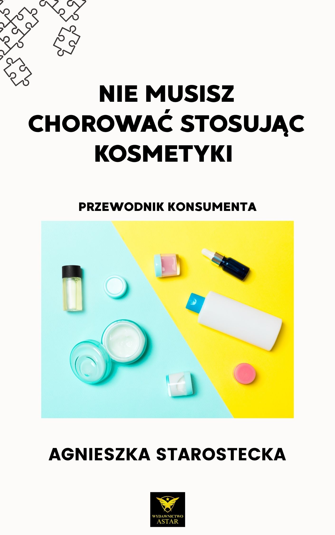 Książki - pakiet 3 : 1 .NIE MUSISZ CHOROWAĆ STOSUJĄC KOSMETYKI ,2.NIE MUSISZ CHOROWAĆ NA TARCZYCĘ , 3 -NIE MUSISZ SIĘ ZESTARZEĆ - obrazek 2